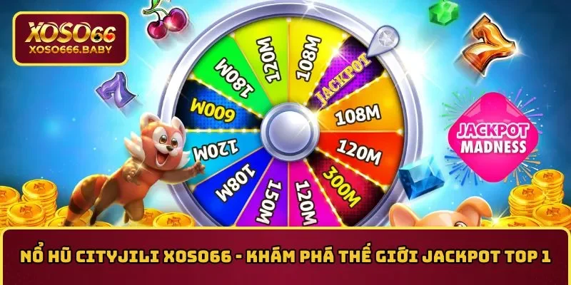 nổ hũ cityjili